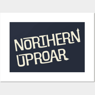 Northern Uproar Posters and Art